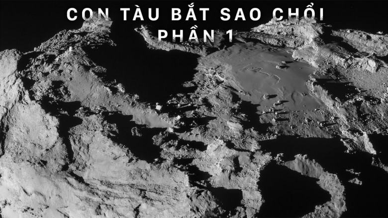 Khám phá vũ trụ: Con tàu bắt sao chổi phần 1