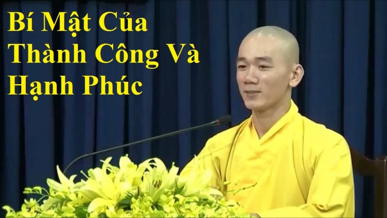 Bí Mật Của Thành Công Và Hạnh Phúc (Rất Hay) - Thầy Thích Tâm Nguyên