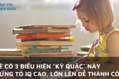 Chuyên gia tâm lý: Trẻ có 3 biểu hiện 'kỳ quặc' này chứng tỏ IQ cao, lớn lên dễ thành công