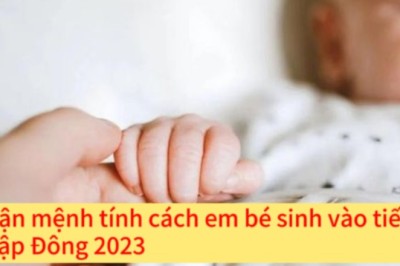 Vận mệnh tính cách em bé sinh vào tiết Lập Đông 2023, tháng 9 và tháng 10 âm lịch liệu có khá nhiều điều đặc biệt