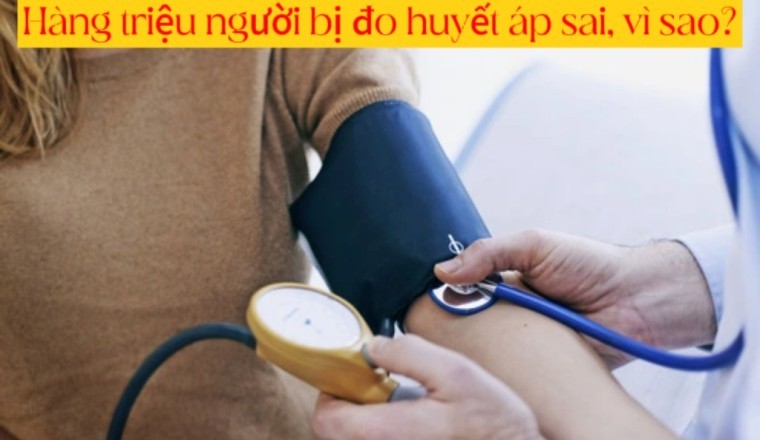 Hàng triệu người bị đo huyết áp sai, vì sao?