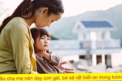 5 điều cha mẹ nên dạy con gái, bé sẽ rất biết ơn trong tương lai