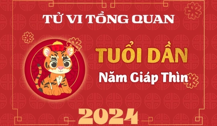 Tổng quan tử vi tuổi Dần năm Giáp Thìn 2024: Sự nghiệp, tài lộc, Cuộc sống, tình duyên, sức khỏe