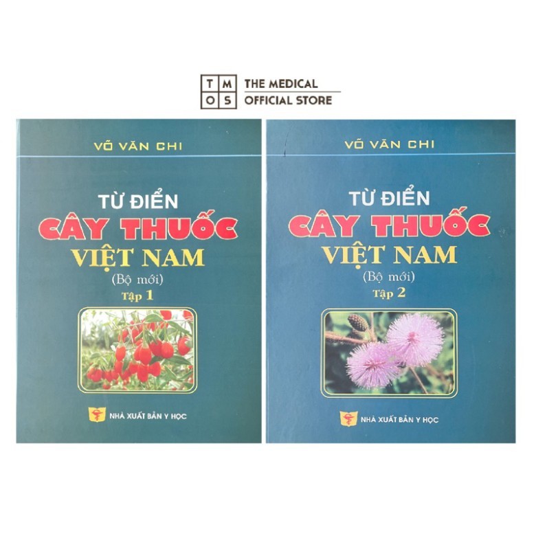 Từ Điển Cây Thuốc Việt Nam Tác giả:GS.TS VÕ VĂN CHI (Bao gồm Tập 1 và Tập 2)