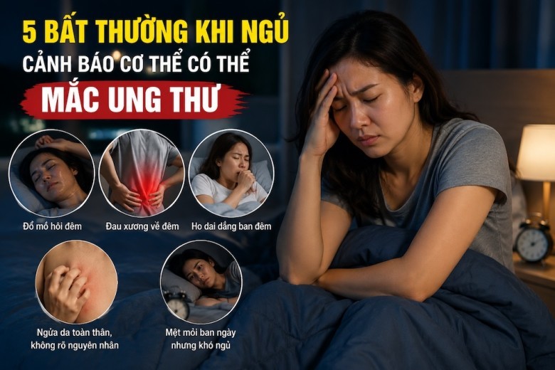 5 Cảnh báo dấu hiệu bất thường khi ngủ mắc UNG THƯ