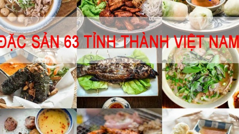 Đặc sản 63 tỉnh thành Việt Nam có gì?