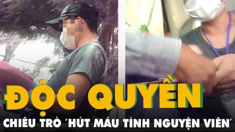 Điều tra độc quyền: Chiêu trò 'hút máu tình nguyện viên', vấn nạn nhói lòng với bệnh nhân nghèo