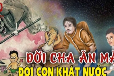 Hiểu đúng về câu đời cha ăn mặn đời con khát nước