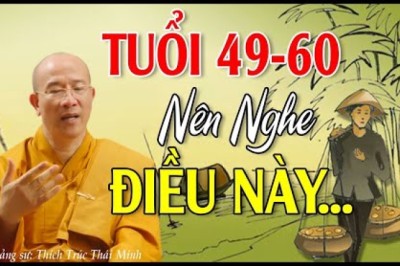 Những Ai Tuổi 49 Trở Lên Tuổi Già Nên Nghe Một Lần, Bỏ Qua Sẽ Ân Hận Đấy!
