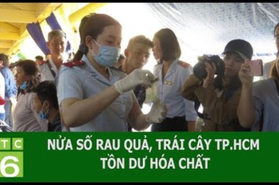 NỬA SỐ RAU QUẢ, TRÁI CÂY TP.HCM TỒN DƯ HÓA CHẤT