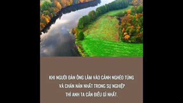 ĐÀN ÔNG LÂM VÀO CẢNH NGHÈO TÚNG VÀ CHÁN NẢN NHẤT TRONG SỰ NGHIỆP THÌ ANH TA CẦN ĐIỀU GÌ NHẤT