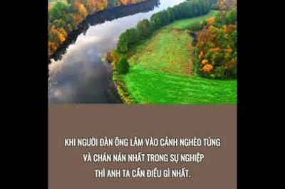 ĐÀN ÔNG LÂM VÀO CẢNH NGHÈO TÚNG VÀ CHÁN NẢN NHẤT TRONG SỰ NGHIỆP THÌ ANH TA CẦN ĐIỀU GÌ NHẤT